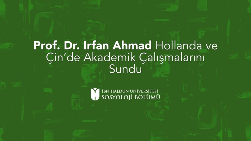 Prof. Dr. Irfan Ahmad Hollanda ve Çin’de Akademik Çalışmalarını Sundu